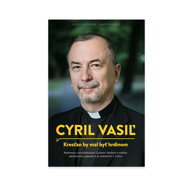 Cyril Vasiľ: Kresťan by mal byť hrdinom