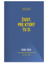 Diár 2025: Život, pre ktorý tu si