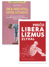 Dekadentná spoločnosť + Prečo liberalizmus zlyhal