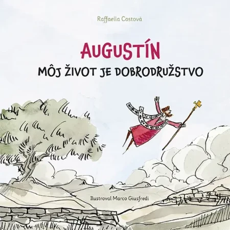 Augustín: Môj život je dobrodružstvo