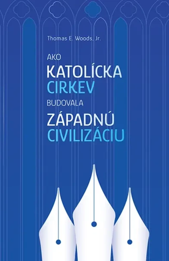 Ako Katolícka cirkev budovala západnú civilizáciu