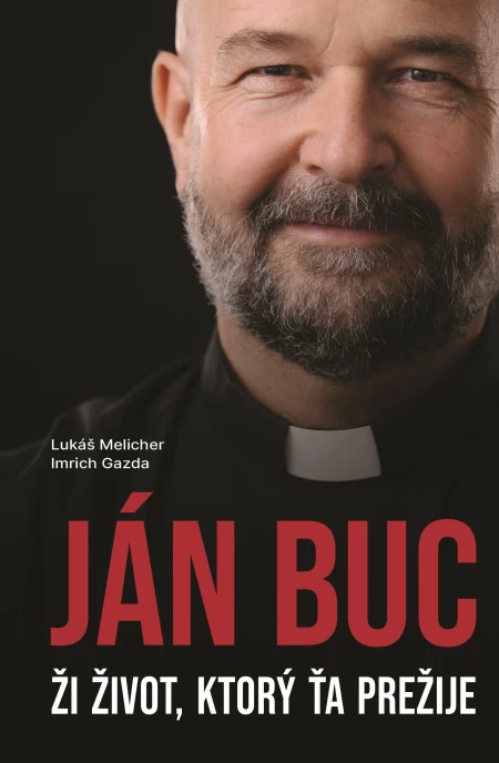 Ján Buc: Ži život, ktorý ťa prežije
